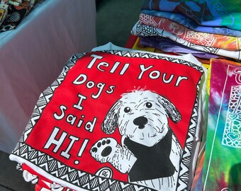 Tell Your Dogs I Said Hi Crew Neck T-Shirt - Our Most Popular Design on Etsy