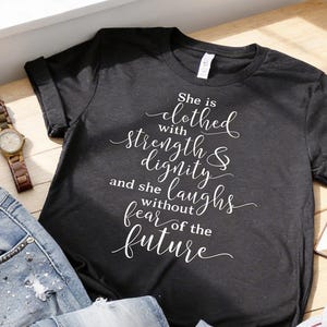 Proverbs 31 Shirt, Bible Verse Shirt On Bella Canvas, Christian Apparel, Faith Shirt, Strength And Dignity Gift For Her