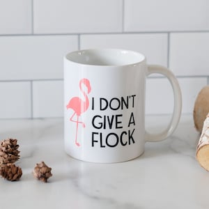 Flamingo Mug, I don&#39;t give a flock Pink Flamingo Coffee Mug, Funny Beach Mug, Funny Coffee Mug, Pink Flamingo Gift, Beach Gift for Her