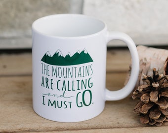 Mountain Coffee Mug, The Mountains are Calling and I must Go Ceramic Mug, nature lover gift, mountain decor, travel gift, hiking gift