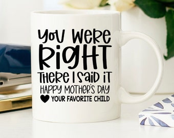 Mother's Day Gift for Mom - Funny Coffee Mug mothers day gift from daughter - mothers day mug favorite child - mothers day gift ideas