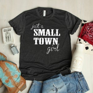 Just a Small Town Girl Tee Country Music Tshirt Womens Tshirt image 1