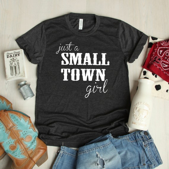 Just a Small Town Girl Tee Country Music Tshirt Womens | Etsy