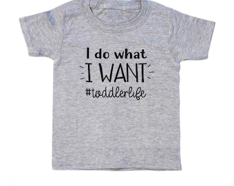 Funny Toddler Tee - Funny Toddler Life Shirt - I do what I want - Toddler Boy T-shirt