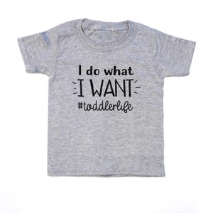 Toddler Boy T-Shirt: Funny 'I Do What I Want' - Soft Cotton