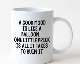 Funny Coffee Mug, Witty Balloon Saying, Humor Gift