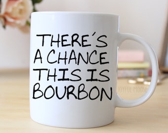Funny Coffee Mug - Bourbon Humor Coffee Cup - Gift for Bourbon Drinkers or Men - 11 oz or 15 oz Ceramic Mug for Coffee or Gifts