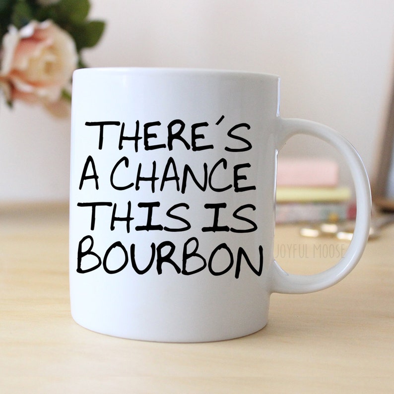 Funny Coffee Mug Funny Bourbon Gift Funny Saying Coffee Mug image 1