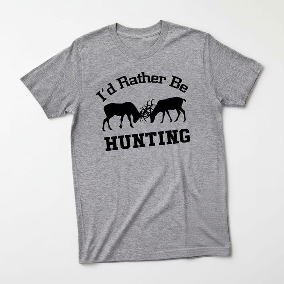 Deer Hunting T-Shirt - "I'd Rather Be Hunting" Graphic Tee