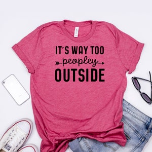 Introvert Shirt - Funny Introvert Tshirt - homebody shirt - Introvert Gifts - antisocial shirt - too peopley shirt