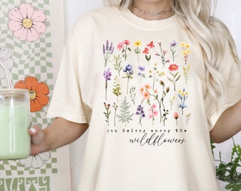 Comfort Colors Floral T-Shirt, Mother's Day Gift for Her, You Belong Among Wildflowers Spring Tee,  Summer Botanical Graphic Shirt