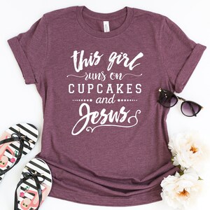 Christian T shirt This Girl Runs on Cupcakes & Jesus Gray Tee for Her Christian Shirt Christian Apparel Jesus Tee image 2