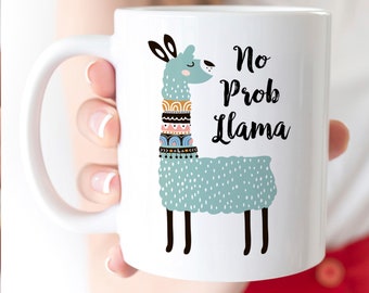 Llama Mug, Llama Gifts, Cute coffee mug, No Prob Llama Coffee Mug, birthday gifts with llama, llama cup