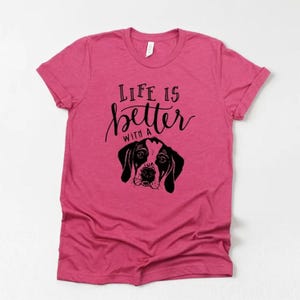 Life is Better with a Dog Shirt: Dog Mom Graphic Tee (Unisex S-2XL)