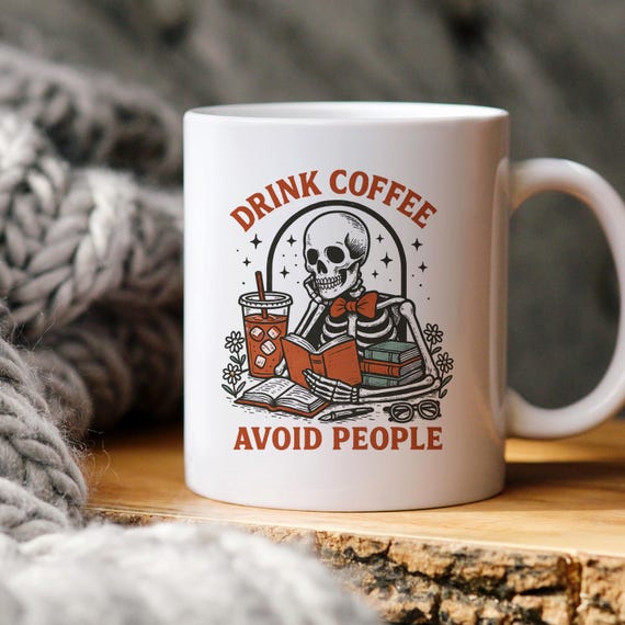 Skeleton Coffee Mug, Drink Coffee Avoid People, Dark Humor Mug, Coffee Lover Gift, Introvert Gift, Dark Academia Reader Gift
