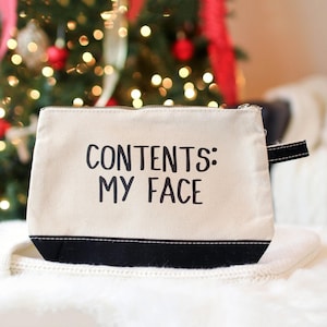 Funny Cosmetic Make Up Bag Contents: My Face, Gift for Her, Gift for Wife, Canvas Zipper Bag image 1