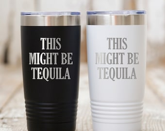 Drink Tumbler, Funny Tequila Gift for men, Birthday gift for Him, Laser Engraved margarita 20 oz tumbler, insulated Travel Cup