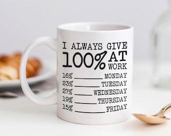 Coffee Mug 100% At Work Gag Gift, Funny Office Mug, Workplace Humor Coffee Cup, Coworker Gift, Office Gift, Joke Gift, Funny Gift Ideas