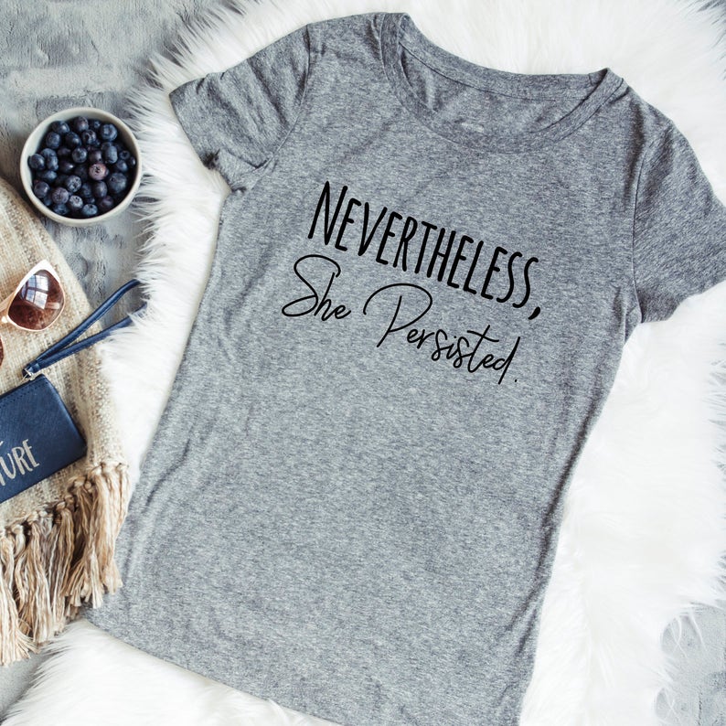 Nevertheless She Persisted Shirt image 4