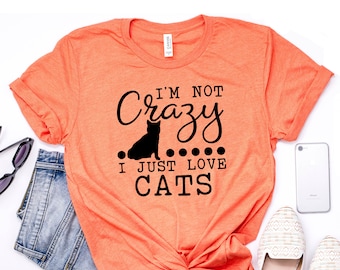 Cat Shirt - Funny Cat T-shirt - Crazy Cat Lady Graphic Tee, cat mom shirt, cat owner gift, cat mom t-shirt, cat lover tshirt