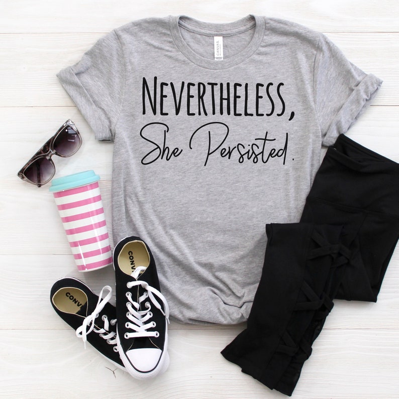 Nevertheless She Persisted Shirt image 1