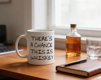 Funny Whiskey Coffee Mug, Whiskey Lover Gift