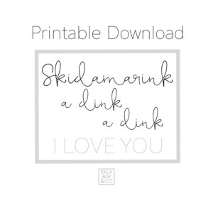 Skidamarink a dink a dink, I love you. Printable Download. Instant Download. JPEG. Nursery or Playroom Decor. Baby. Toddler. Nursery Rhyme.