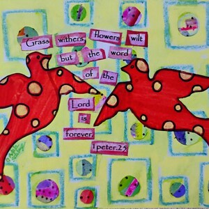May include: A colorful artwork featuring two red bird figures with yellow and white polka dots. The birds are set against a yellow background with square and circular designs. Text includes the quote "Grass withers but the word of the Lord is forever 1 peter.25."