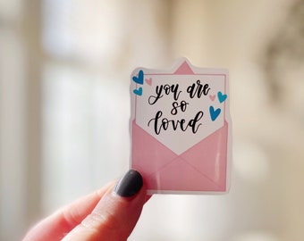 You Are So Loved Sticker - Galentine's Day Sticker - Valentine's Day Sticker - Envelope Sticker - Heart Sticker - Affirmation Sticker