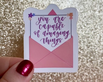 You Are Capable of Amazing Things. Positive Affirmation Sticker for Water Bottle, Laptop, Mirror. Daily Affirmation, Positivity, Self Love.
