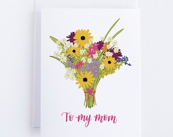 Mother's Day Card with Wildflower Bouquet | To My Mom | Card for Mom | A2 Greeting Card | Floral Mother's Day Card