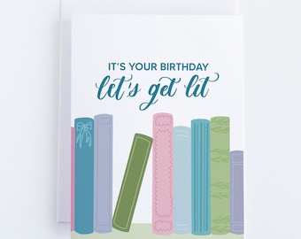 It's Your Birthday. Let's Get Lit | Birthday Greeting Card | Bookish Birthday Card | Birthday Card for Reader | Funny Book Birthday Card