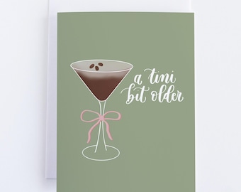 A Tini Bit Older Birthday Card | Birthday Greeting Card | Espresso Martini Birthday Card | Girly Birthday Card