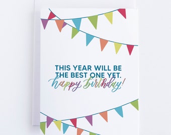 This Year Will Be the Best One Yet | Happy Birthday Greeting Card | Birthday Card | Colorful Birthday Card Card | Birthday Car