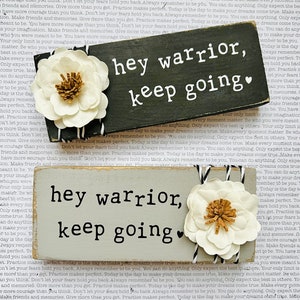 Hey warrior keep going inspirational mini signs