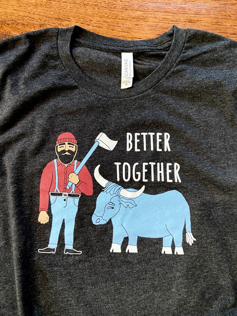 ON SALE, Ready to Ship, Better Together Tee, Adult Unisex, Better Together, just married shirt, paul and babe, paul bunyan, babe ox image 2
