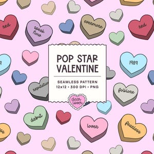 May include: A seamless pattern on a light pink background featuring colorful heart-shaped candies with text including red, speak now, evermore, 1989, reputation, folklore, debut, lover, and fearless. A central white square displays POP STAR VALENTINE.