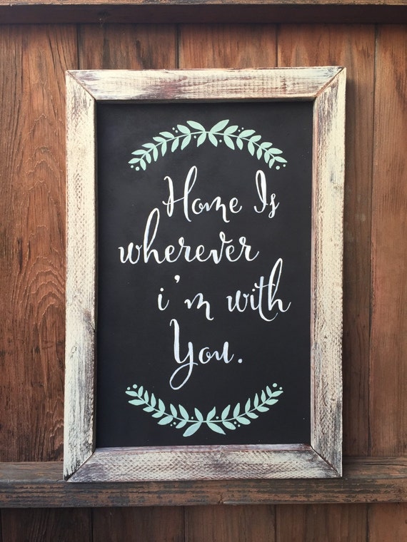 Items similar to Home is wherever im with you, framed chalk art sign