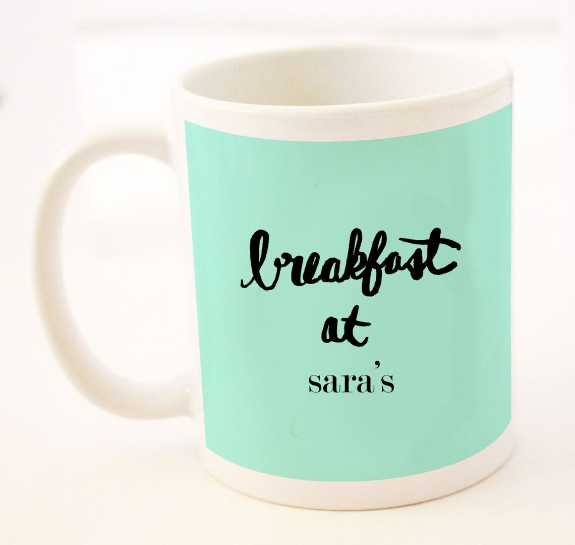 Coffee Mug Breakfast at Tiffany's Personalized Mug 11 Oz Etsy
