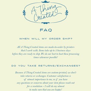 May include: Cream-colored background with blue text. The text includes the words "A Thing Created" in a decorative oval, followed by "FAQ". Additional text addresses shipping and returns, providing details about order processing and customer satisfaction.