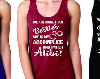 BESTIES!  Best Friends.  BFFs.  Accomplice.  Alibi.  Trouble Together.  Custom Tanks