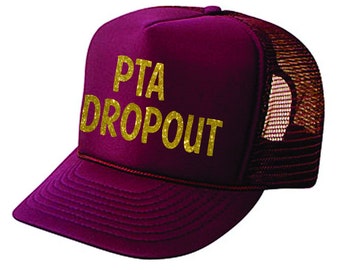PTA DROPOUT Trucker Hat | Glitter Hat | School Hat | Carpool Hat