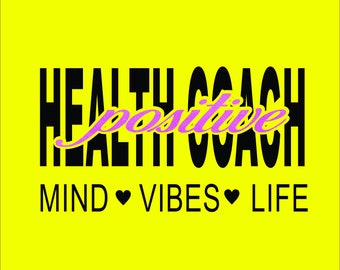Health Coach. Positive Mind Vibes Life.