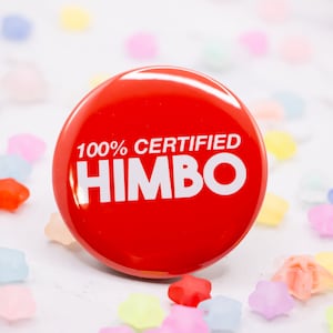 CERTIFIED Himbo 2.25&quot; Pinback Buttons ((ONLY ONE))
