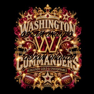 May include: A graphic design featuring the Washington Commanders logo in gold and burgundy with diamond-like textures. It includes two football helmets, two footballs, a crown, stars, and the text WASHINGTON COMMANDERS BURGUNDY GOLD & UNSTOPPABLE.