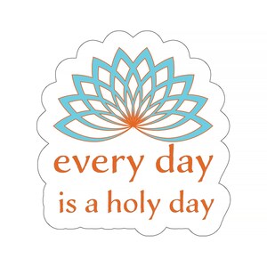 Cada día es una pegatina del Día Santo - Mensaje inspirador - Lotus Flower Graphic Art - Blue Orange