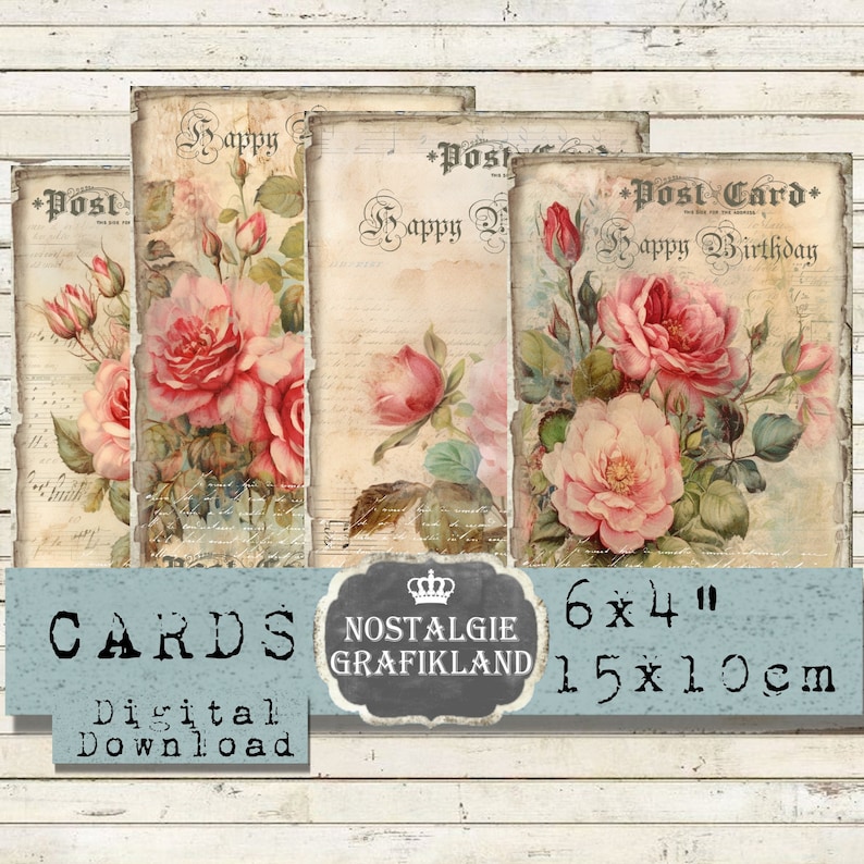 May include: Four printable cards featuring vintage-style floral designs with pink roses and green leaves. The cards have a distressed background with handwritten text and musical notes. The text on the cards reads "Post Card" and "Happy Birthday". The cards are 6x4 inches or 15x10 centimeters.