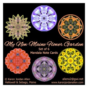 May include: Set of six colorful mandala note cards featuring floral designs. The cards are titled "My New Maine Flower Garden".