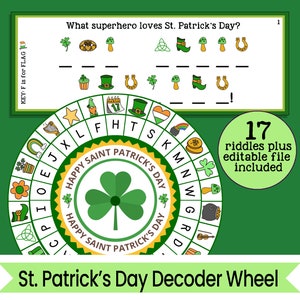 May include: A St. Patrick's Day decoder wheel with a green shamrock in the center. The wheel has a yellow and gold border with various St. Patrick's Day symbols and letters around the edge. The text "Happy Saint Patrick's Day" is written around the shamrock. The text "17 riddles plus editable file included" is written in a green circle.