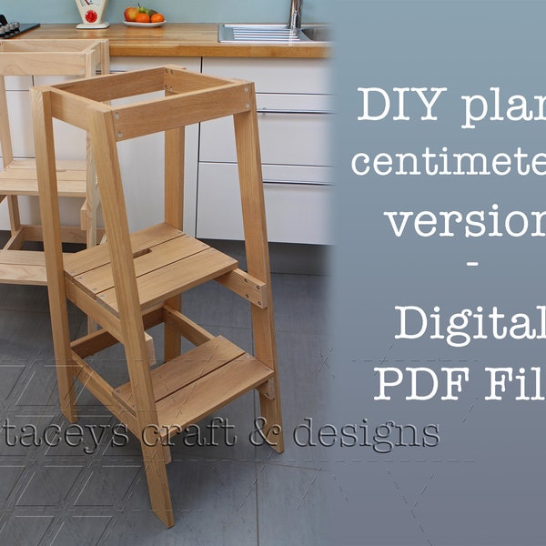 Toddler kitchen step stool / Montessori toddler tower - DIY building plan MM/CM (metric) version - pdf file